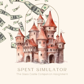 Preview of SPENT Simulator Assignment | Glass Castle Companion Assignment