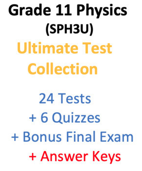 Preview of SPH3U Grade 11 Physics Ultimate Test Collection.