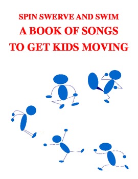 Preview of SPIN SWERVE AND SWIM BOOK OF SONGS TO GET KIDS MOVING