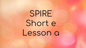 Preview of SPIRE short e lesson a