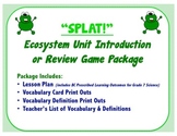 SPLAT!: Ecosystem Unit Introduction OR Review Game Package