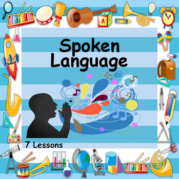 Preview of SPOKEN LANGUAGE - 19 FILES -  7 LESSONS