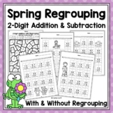 SPRING 2 Digit Addition & Subtraction With & Without Regrouping