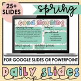 SPRING Themed Morning Slides / Daily Slide Template (for G