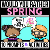SPRING WOULD YOU RATHER QUESTIONS writing prompts THIS OR 