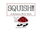 SQUISH!! A Nonsense Word Game