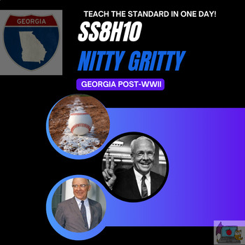 Preview of SS8H10 Nitty Gritty: Georgia Post WWII ~ Teach in 1 Day~ No Prep Mini Lecture!