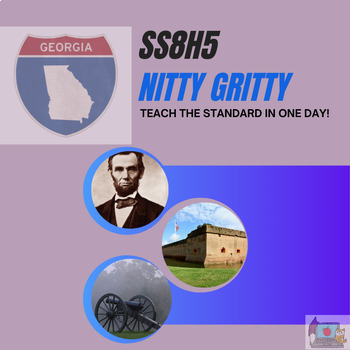 Preview of SS8H5 Nitty Gritty: Teach the Standard in One Day~No Prep Lecture! Ga Civil War