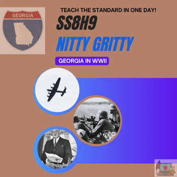 Preview of SS8H9 Nitty Gritty: Georgia in WWII ~ Teach in 1 Day~ No Prep Mini Lecture!