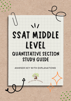 Preview of SSAT Middle Level Quantitative Section Study Guide (ANSWER KEY AND EXPLANATIONS)