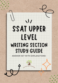 Preview of SSAT Upper Level Writing Section Study Guide (ANSWER KEY WITH EXPLANATIONS)