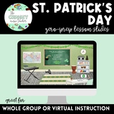 ST. PATRICK'S DAY FULL LESSON SLIDES- Google Slides