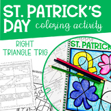 ST. PATRICK'S DAY Right Triangle Trig Coloring Activity Geometry