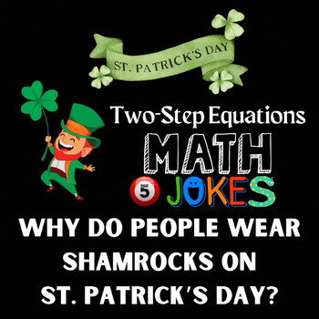 Preview of ST. PATRICK'S DAY MATH Two Step Equations 5 PAGES OF JOKE CODE RIDDLES