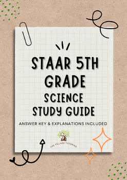 Preview of STAAR 5th Grade Science Study Guide (ANWSER KEY & EXPLANATIONS INCLUDED)