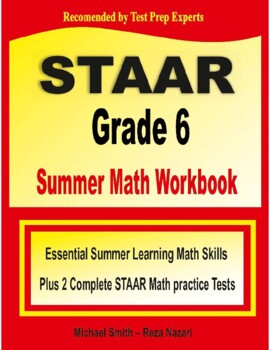 Preview of STAAR Grade 6 Summer Math Workbook + Two Complete STAAR Math Practice Tests