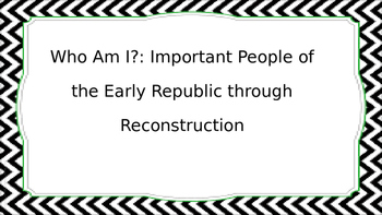 Preview of STAAR Review:  Who Am I? Early Republic through Reconstruction