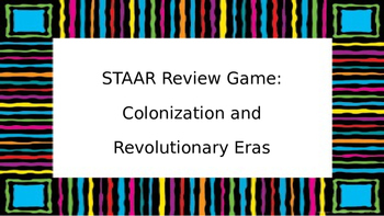 Preview of STAAR Review Game: Colonization and Revolutionary Eras