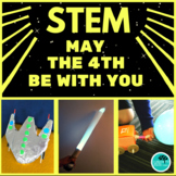 MAY THE 4TH BE WITH YOU - STEM Activities
