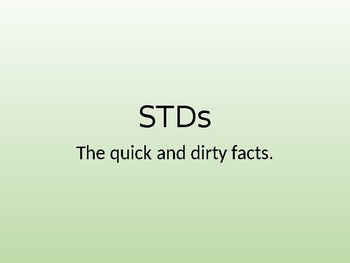Preview of STDs: The Quick and Dirty Facts PowerPoint