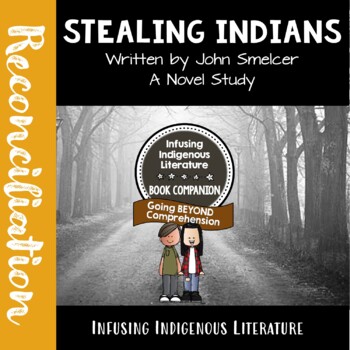 Preview of STEALING INDIANS Lessons - Novel Study - Reconciliation - Inclusive Learning