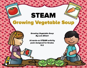 Preview of STEAM  Growing Vegetable Soup Hands On for Grades K-2
