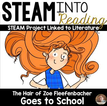 Preview of STEAM Into Reading: Linking STEAM to Books- The Hair of Zoe Fleefenbacher