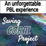 STEAM Project Based Learning: Saving Coral