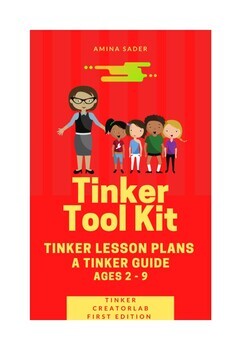 Preview of STEAM/STEM TINKER Lesson Plan Guide Ages 2- 9