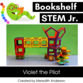 STEM Activities for Violet the Pilot Bookshelf STEM Junior
