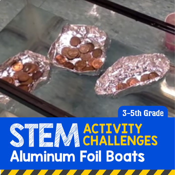 Preview of STEM Activity Challenge Aluminum Foil Boat (Upper Elementary)