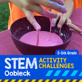 STEM Activity Challenge Oobleck (Upper Elementary)