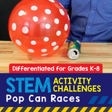 STEM Activity Challenge: Pop Can Races (K-8 Version)