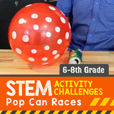 STEM Activity Challenge Pop Can Races (Middle School)