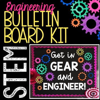 Preview of STEM Bulletin Board - Get in Gear and Engineer - NGSS Inspiration
