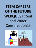 STEM CAREERS OF THE FUTURE WEBQUEST : Soil and Water Conse