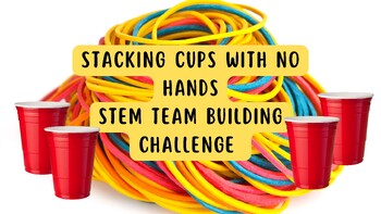 Preview of STEM Challenge-Cup Stacking  End of The Year Activity