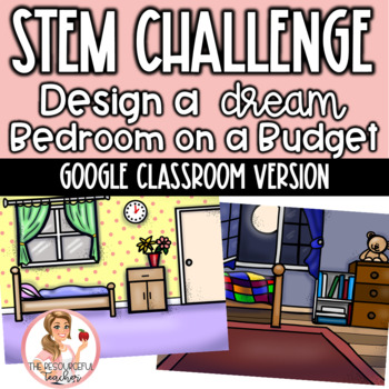 Preview of STEM Challenge | Design a Dream Bedroom | Google Classroom Version
