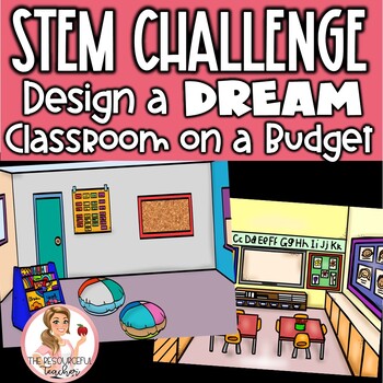 Preview of STEM Challenge | Design a Dream Classroom