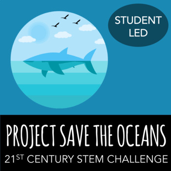 Preview of STEM Challenge - Project: Save the Oceans - Design a Device to Clean the Oceans
