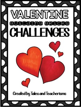 Preview of STEM Challenges for use with LEGO® or Building Bricks : Valentine's Day Tasks