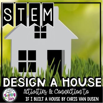 Preview of STEM Design a House | Connections to Text If I Built a House | includes Digital