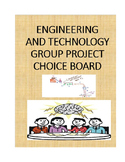 STEM/ENGINEERING AND TECHNOLOGY GROUP PROJECT CHOICE BOARD