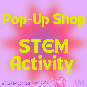 Preview of STEM ~ Easy & Fun ~ Pop-Up Shop Unit ~ Learning how to be an entrepreneur!