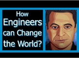 STEM Engineering - How Engineers Can Change the World Vide