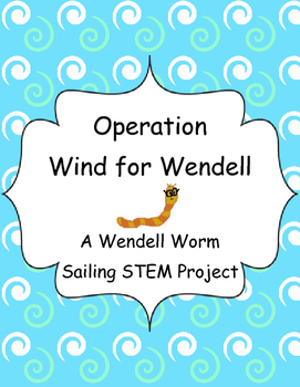 Preview of STEM Challenge- A Wendell Worm Sail Boat Building Challenge