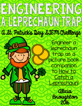 Preview of STEM: Engineering a Leprechaun Trap