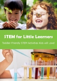 STEM For Little Learners: STEM Activities for Preschool