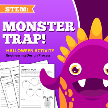 Preview of STEM: Halloween Monster Trap - Engineering Design Process + Integrated Writing