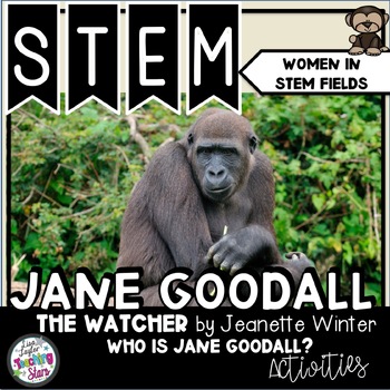 Preview of Jane Goodall STEM Activities | The Watcher and Who is Jane Goodall?